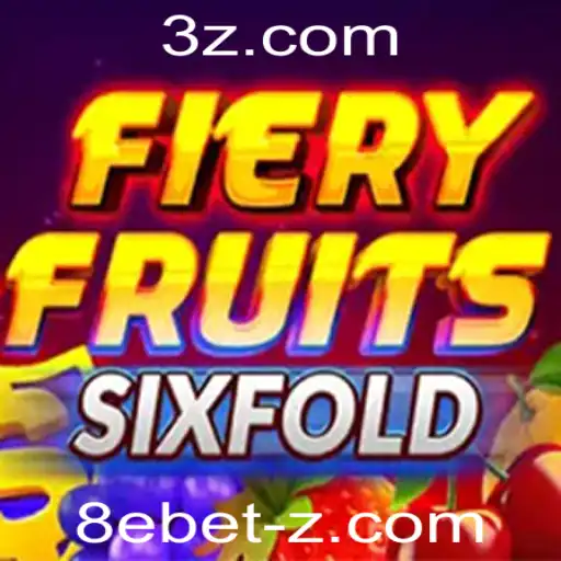 FieryFruitsSixFold: Um Novo Fenômeno do 8e Bet